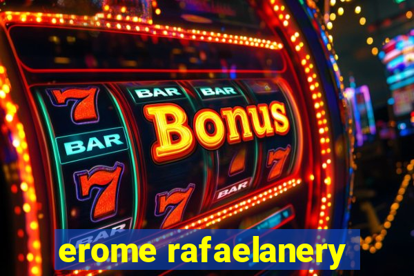 erome rafaelanery